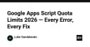 Google Apps Script Quota Limits 2026: Cẩm nang toàn diện về giới hạn hạn ngạch và cách khắc phục lỗi