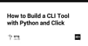 Xây dựng công cụ CLI chuyên nghiệp với Python và Click: Hướng dẫn từ A đến Z