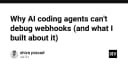 Tại sao AI Coding Agents thất bại trong việc debug Webhooks và giải pháp tự xây dựng để khắc phục