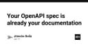 Tại sao OpenAPI Specification chính là tài liệu kỹ thuật hoàn hảo nhất cho hệ thống của bạn