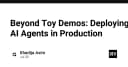 Vượt ngưỡng Demo: Chiến lược triển khai AI Agents vào môi trường Production thực tế
