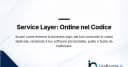 Service Layer: Giải pháp tối ưu hóa kiến trúc khi Controller trở nên quá tải