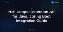 Xây dựng hệ thống phát hiện giả mạo tài liệu PDF với Java Spring Boot: Hướng dẫn tích hợp chuyên sâu