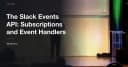 Làm chủ Slack Events API: Hướng dẫn xây dựng hệ thống tích hợp Production-Grade