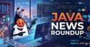 Java News Roundup: JEP 539, Cập nhật GlassFish, GraalVM 25.1 và nhiều công cụ quan trọng khác