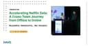 Hành trình chuyển đổi kiến trúc dữ liệu tại Netflix: Từ Offline sang Online với CloudStream