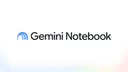 Google tái định vị NotebookLM thành Gemini Notebook: Bước tiến mới trong phân tích dữ liệu và thực thi mã nguồn